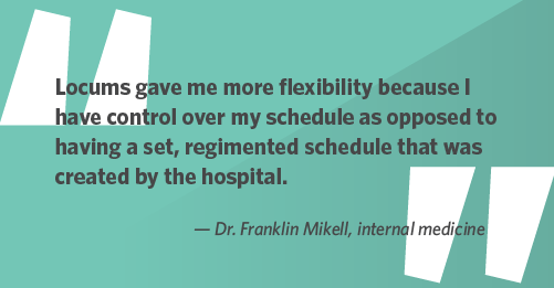 Quote from Dr. Mikell about having schedule flexibility while working locums