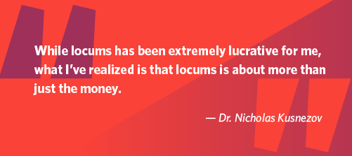 Quote from Dr. Kusnezov about locums being about more than just additional income