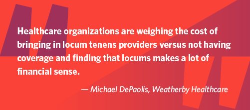 Quote from Michael DePaolis about the cost of locum tenens for healthcare organizations