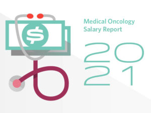 Graphic - medical oncology salary report 2021