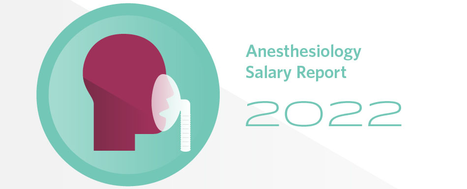 Graphic - anesthesiology salary report 2022
