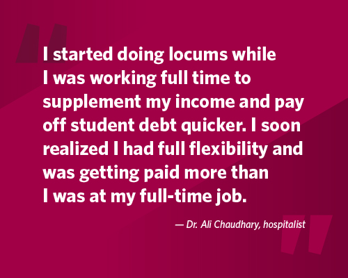 pull quote Dr Chaudhary using locum tenens to supplement income