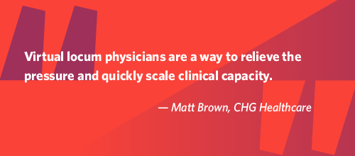 Quote about using virtual locums to scale healthcare capacity and make rural healthcare recruiting easier
