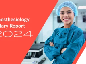 Photo of anesthesiologist with text: Anesthesiology Salary Report 2024