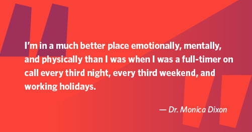 Quote from Dr. Monica Dixon about appreciating the work/life balance locums gives her