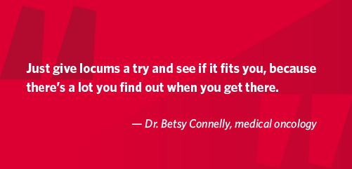 Quote from Dr. Connelly about trying locum tenens