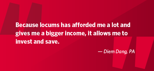 Quote from Diem Dang about how increased income from locum tenens allows her to save money